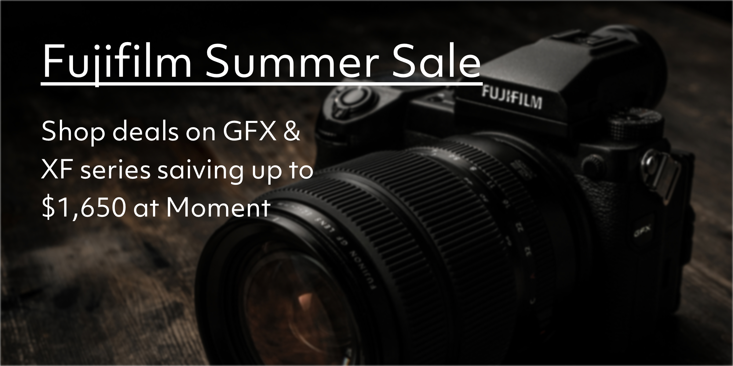 Fujifilm Moment Summer Sale
